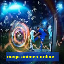 mega animes online